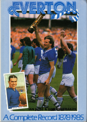 Everton Book A Complete Record 1878 - 1985