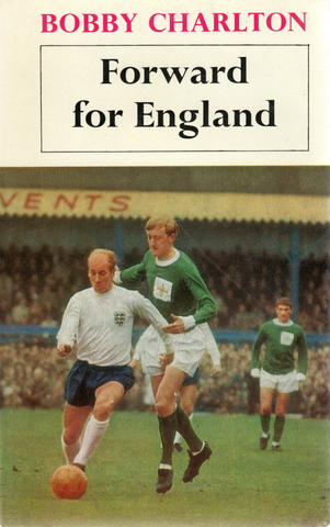 Bobby Charlton 'Forward for England' 1967 Hardback Book