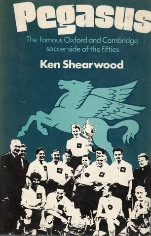 Pegasus famous Oxford and Cambridge combined soccer side Hardback Book