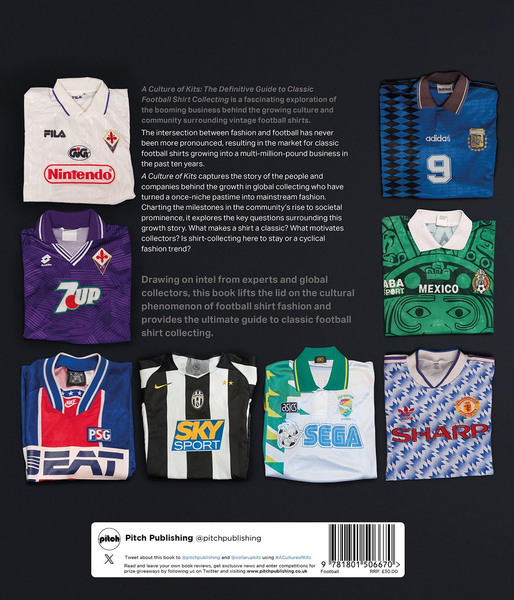 A Culture of Kits: The Definitive Guide to Classic Football Shirt Collecting