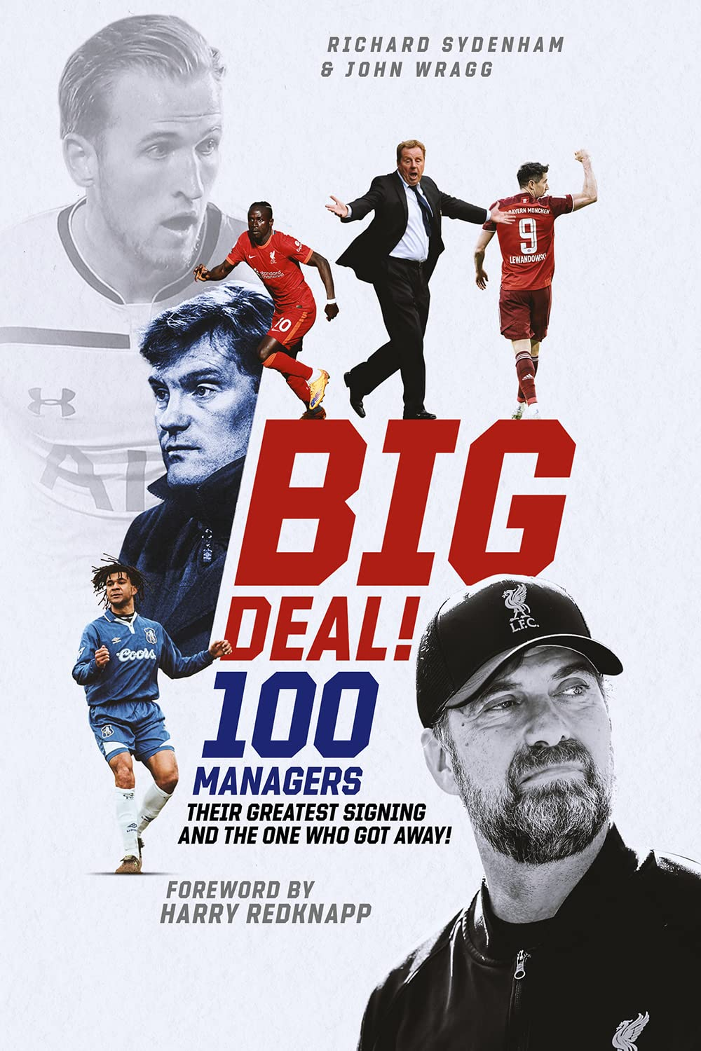 Big Deal! : One Hundred Managers, their Greatest Signing and the One Who Got Away!