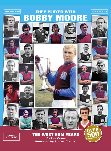They Played with Bobby Moore - the West Ham Years