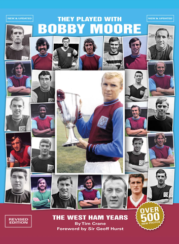 They Played with Bobby Moore - the West Ham Years