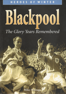 Blackpool: the Glory Years Remembered
