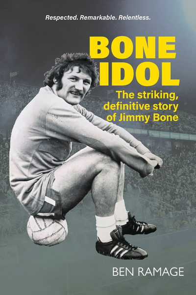 Cover of Bone Idol by Ben Ramage, the definitive football biography of Scottish striker Jimmy Bone.