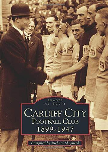 Cardiff City Football Club 1899 - 1947