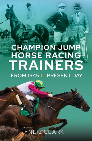 Champion Jump Horse Racing Trainers: From 1945 to Present Day