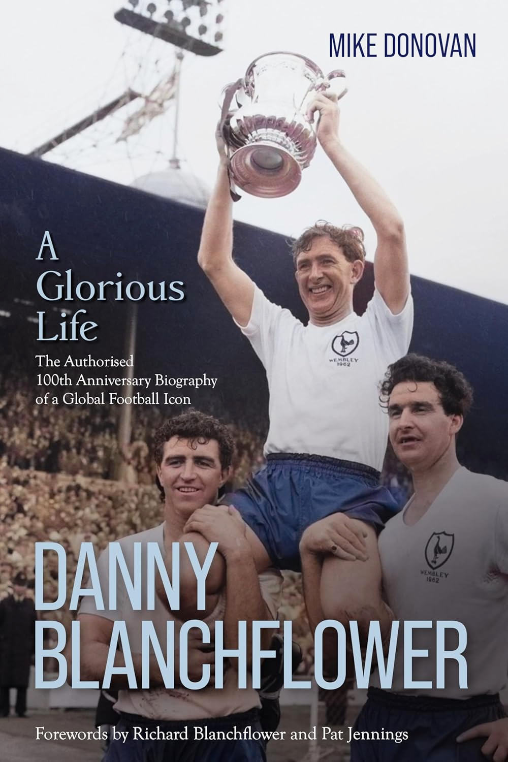 Danny Blanchflower A Glorious Life