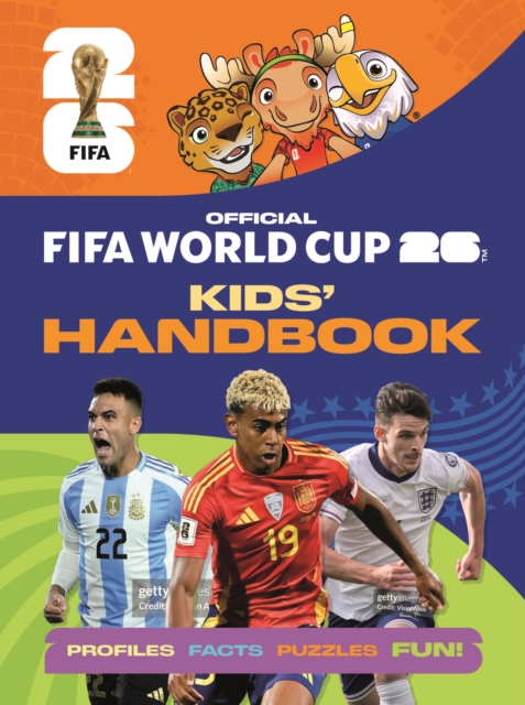 FIFA World Cup 2026 Kids' Handbook: The Official Guide
