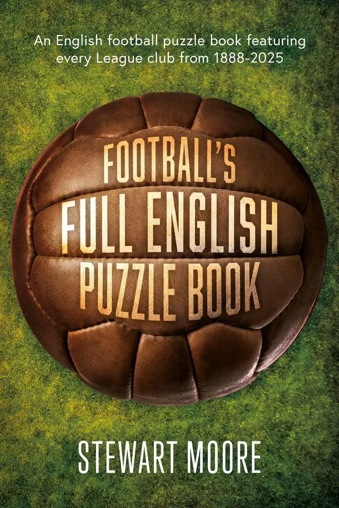 Football's Full English Puzzle Book: An English football puzzle book featuring every League club from 1888-2025.