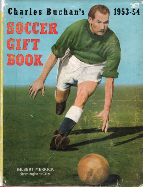 Charles Buchan's Soccer Gift Book 1953 – 54,  Five Editions to Choose from £9.99