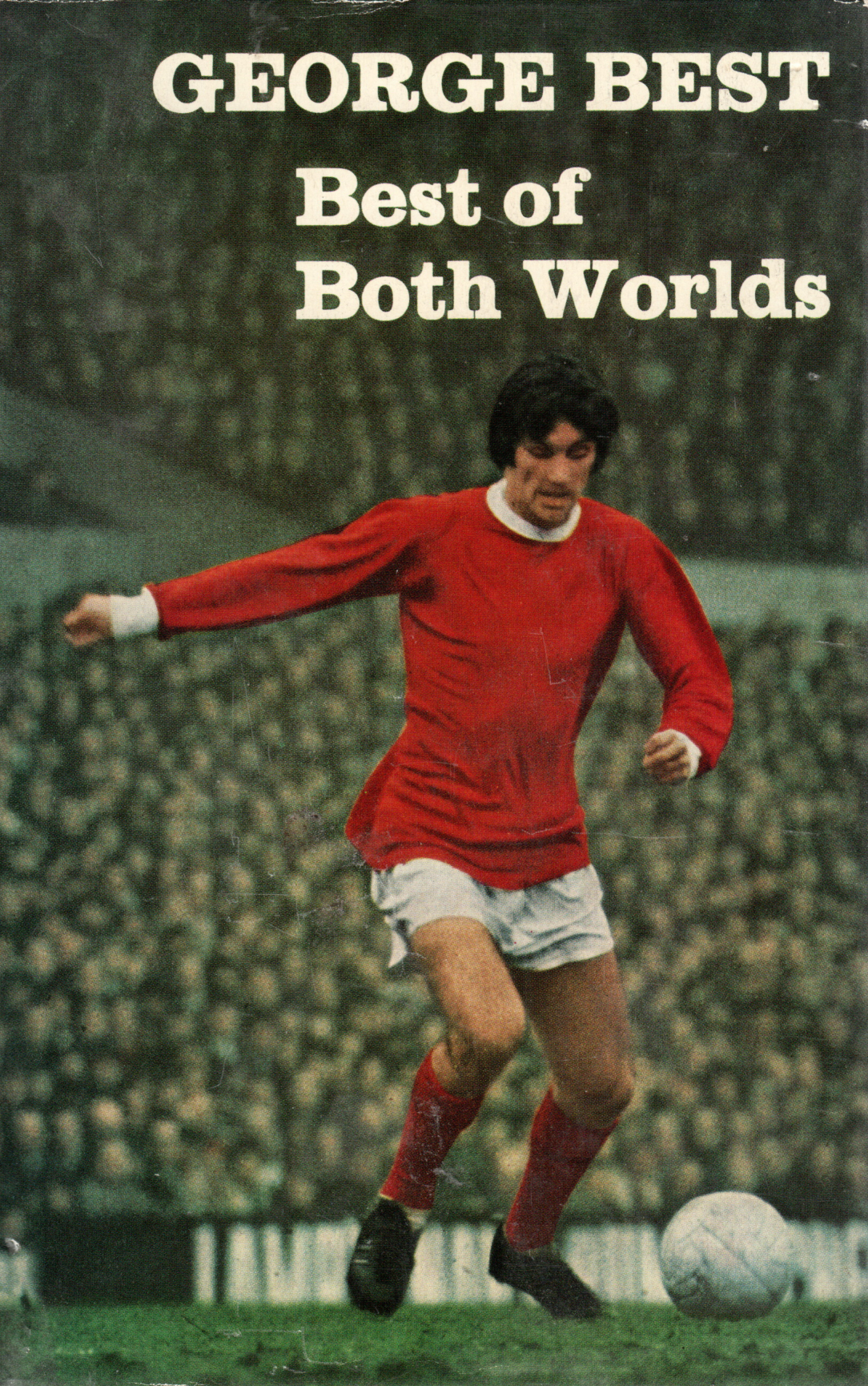 George Best 'Best of Both Worlds' 1968 Hardback Book