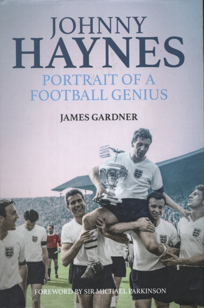 Johnny Haynes: Portrait of a Football Genius