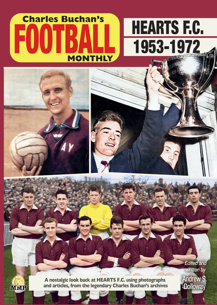 Hearts F.C. 1951 -  1972 Through the pages of Charles Buchans