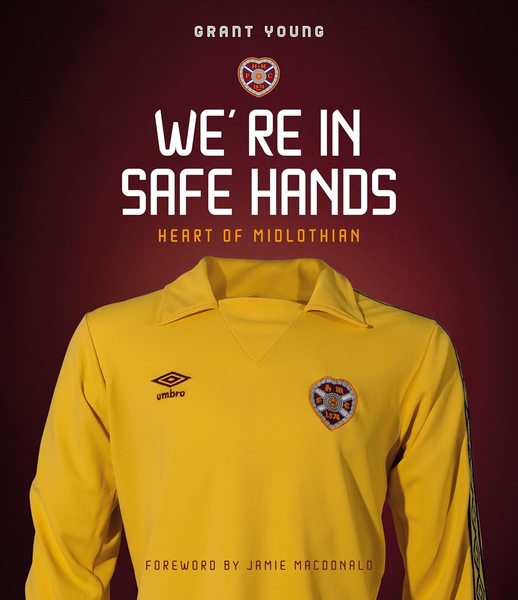 Heart of Midlothian: We're in Safe Hands