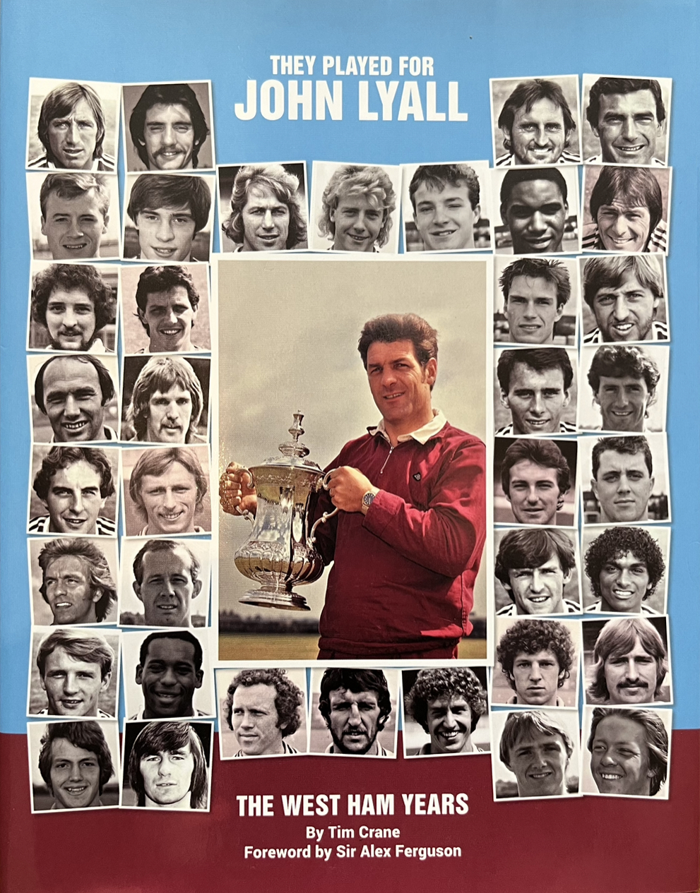 They Played with John Lyall - The West Ham Years - Lavishly illustrated