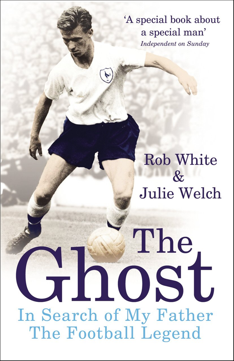 The Ghost: In Search of My Father the Football Legend – SOCCER BOOKS