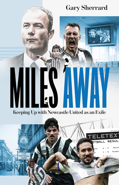 Miles Away: Keeping Up with Newcastle United as an Exile