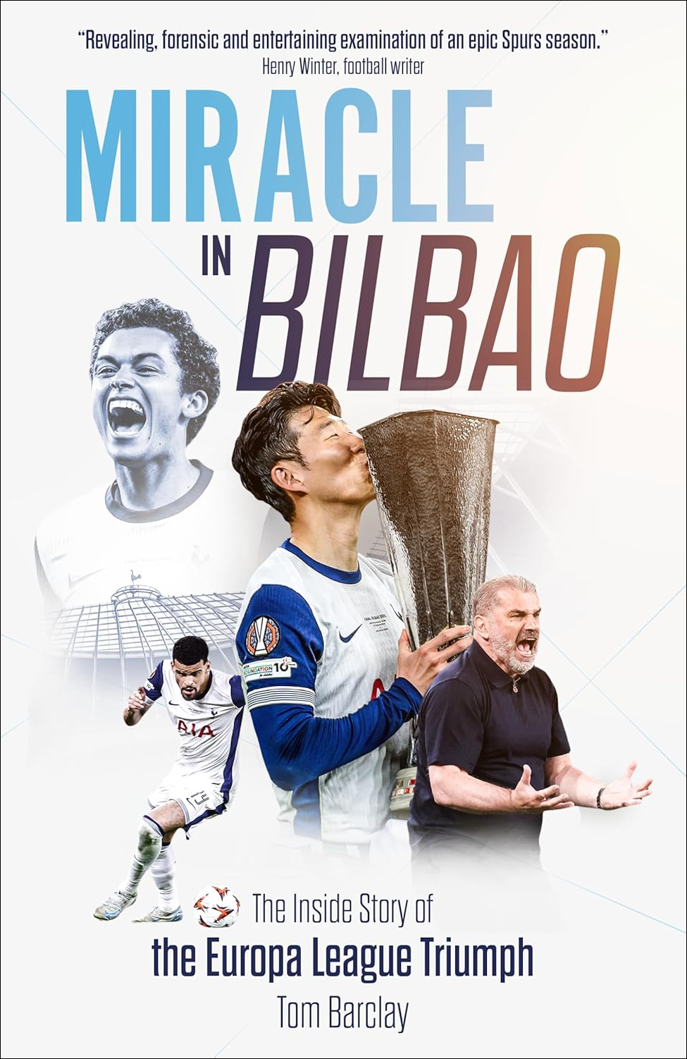 Miracle in Bilbao: The Inside Story of the Europa League Triumph