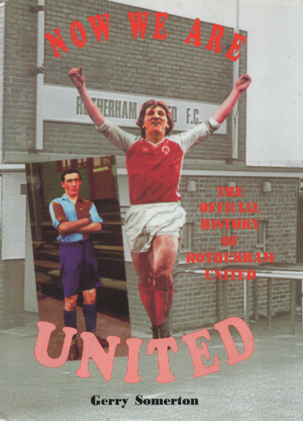 Now We are United: Official History of Rotherham United F.C.