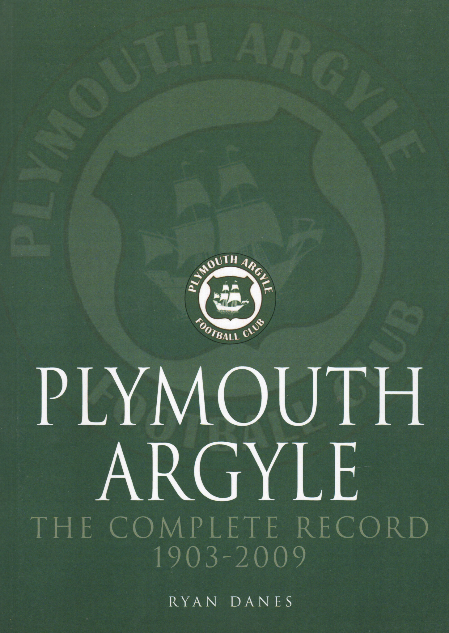 Plymouth Argyle: The Complete Record 1903-2009