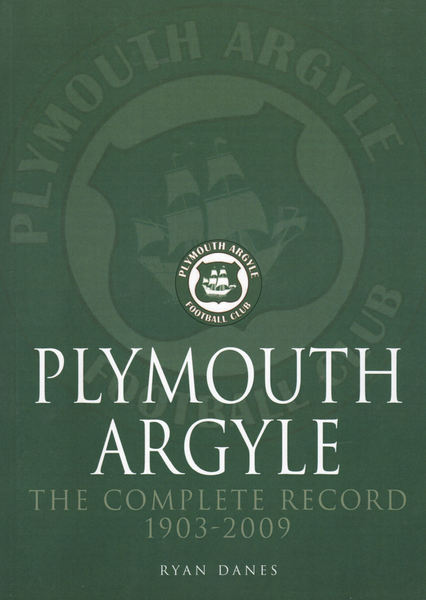 Plymouth Argyle: The Complete Record 1903-2009