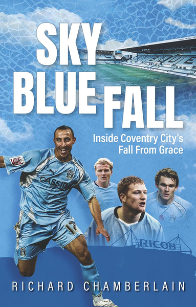 Sky Blue Fall: Inside Coventry City’s Fall From Grace