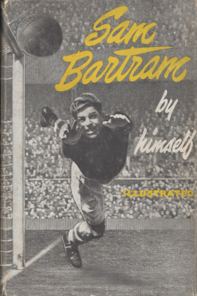 SAM BARTRAM An Autobiography