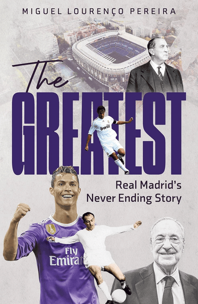 The Greatest: Real Madrid's Never Ending Story