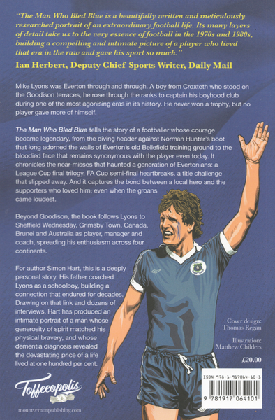 The Man Who Bled Blue : The Triumphs and Tragedy of Mike Lyons
