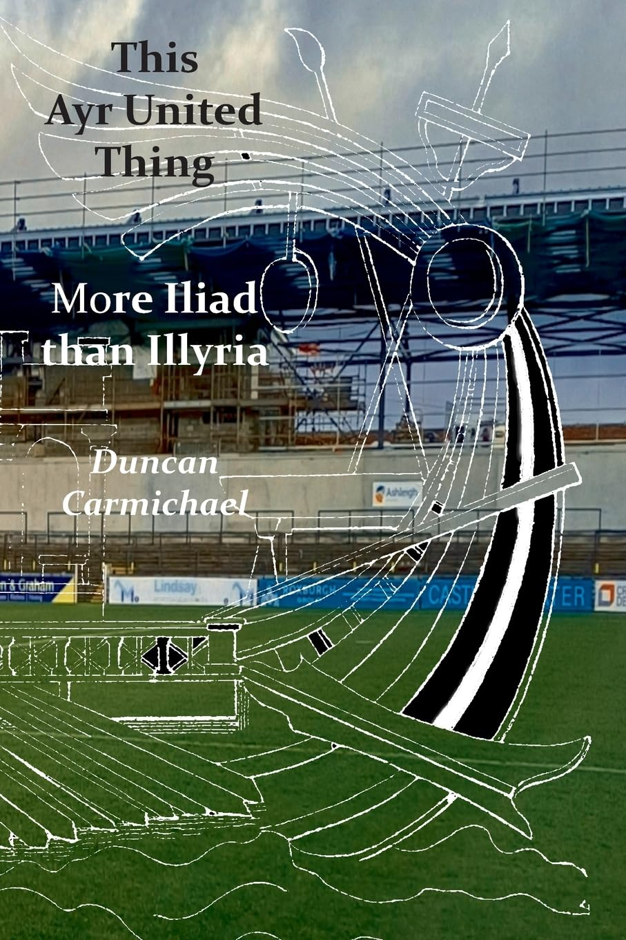 This Ayr United Thing - More Iliad than Illyria