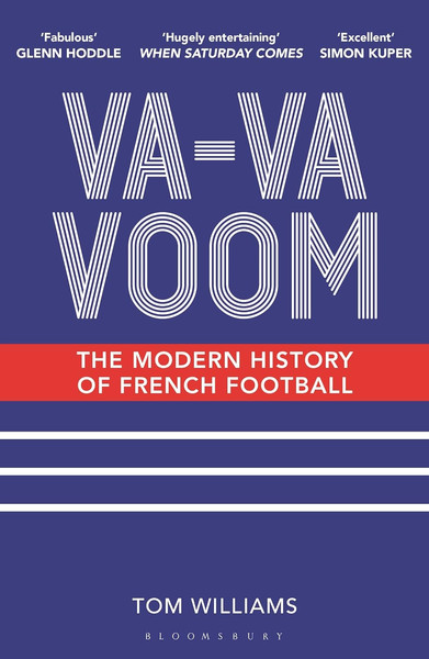 Va-Va-Voom: The Modern History of French Football