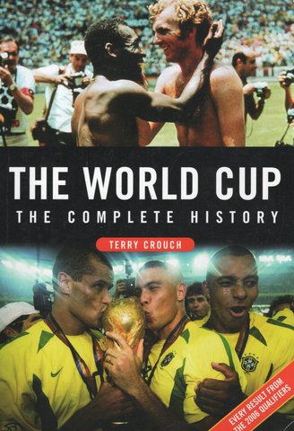 The World Cup: The Complete History