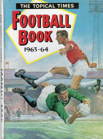 The Topical Times Football Book 1963 - 1964